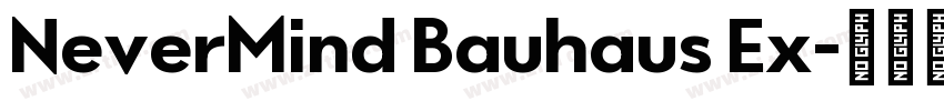 NeverMind Bauhaus Ex字体转换